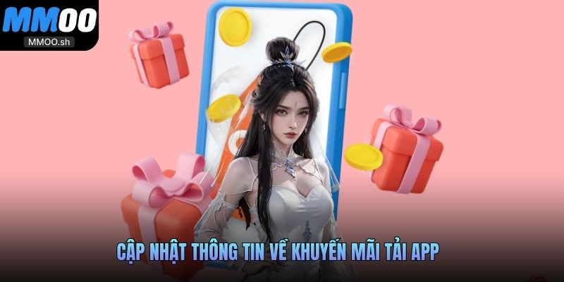 Cập nhật thông tin về khuyến mãi tải app