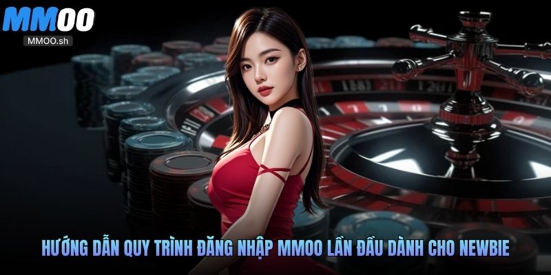 Hướng dẫn quy trình đăng nhập MMOO lần đầu dành cho newbie