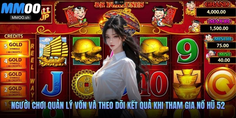 Người chơi quản lý vốn và theo dõi kết quả khi tham gia nổ hũ 52