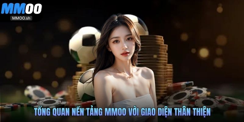 Tổng quan nền tảng MMOO với giao diện thân thiện