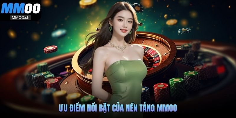 Ưu điểm nổi bật của nền tảng MMOO